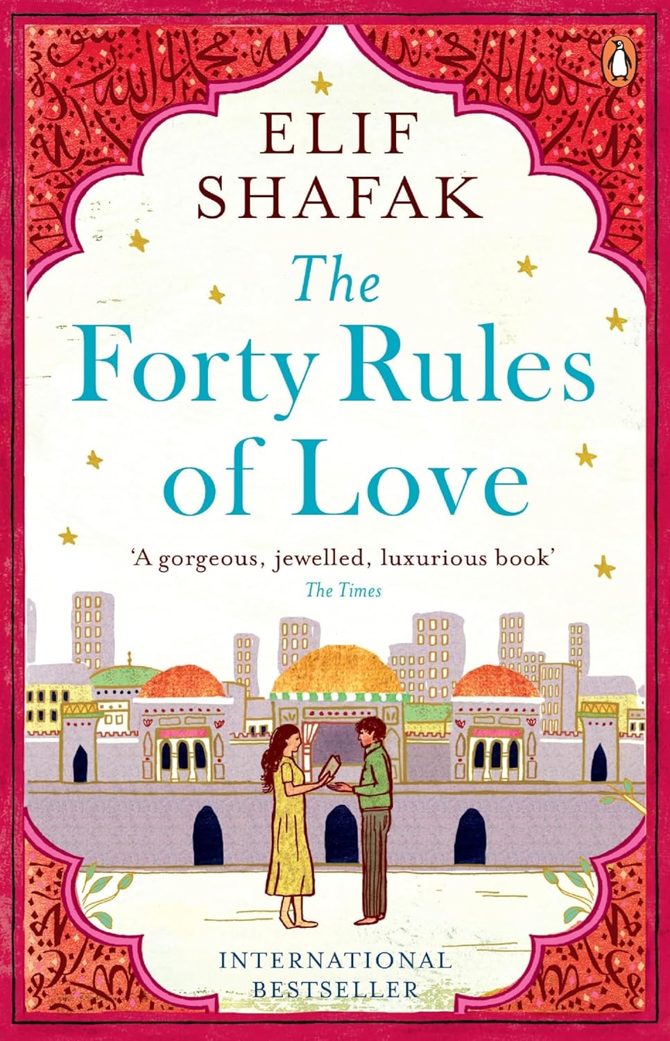 The Forty Rules of Love: A Journey of Love, Faith, and Transformation