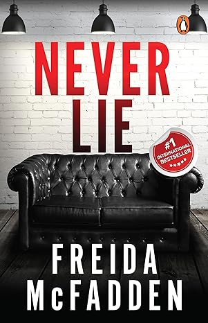 Never Lie : A Totally Gripping Thriller with Mind:bending Twists