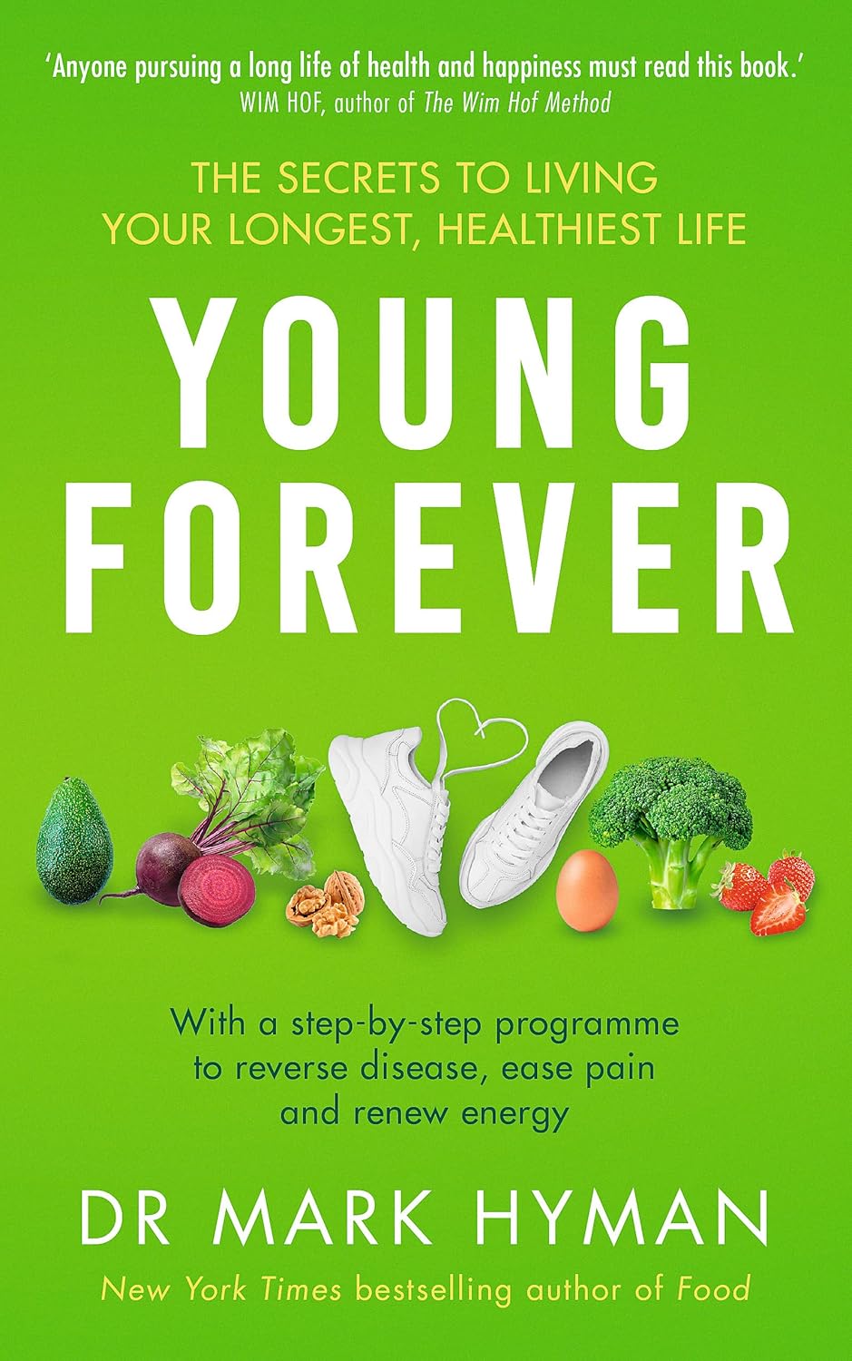 Young Forever: The Secrets to Living Your Longest, Healthiest Life - BookAla